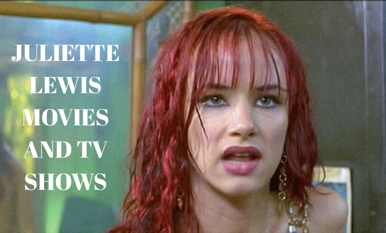 juliette lewis movies and tv shows