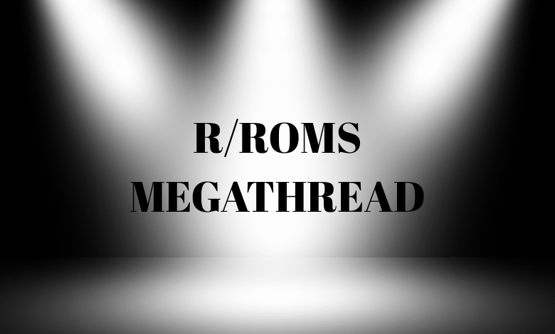 r/roms megathread